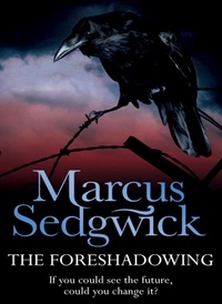 Marcus Sedgwick - The Foreshadowing.