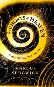 Marcus Sedgwick - The Ghosts of Heaven - The Spiral Edition.