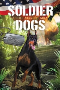 Marcus Sutter et Andie Tong - Soldier Dogs #3: Secret Mission: Guam.
