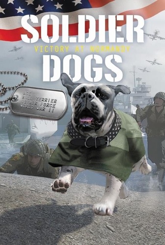 Marcus Sutter et Andie Tong - Soldier Dogs #4: Victory at Normandy.