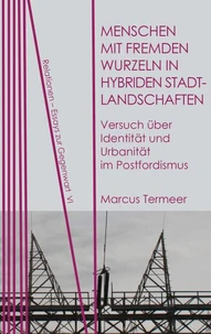Menschen mit fremden Wurzeln in hybriden Stadtlandschaften