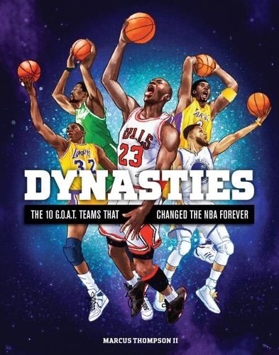Dynasties. The 10 G.O.A.T. Teams That Changed the NBA Forever