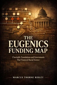 The Eugenics Funding Map: Charitable Foundations and Governments That Financed Racial Science