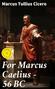 For Marcus Caelius — 56 BC