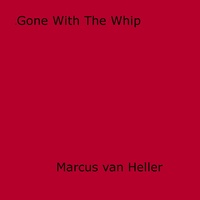 Marcus Van Heller - Gone With The Whip.