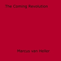Marcus Van Heller - The Coming Revolution.