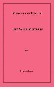 Marcus Van Heller - The Whip Mistress.