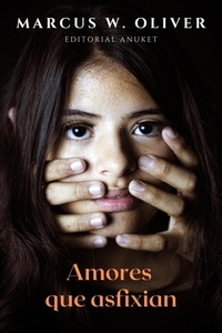  Marcus W. Oliver - Amores que Asfixian.
