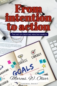  Marcus W. Oliver - From Intention to Action.