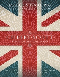 Marcus Wareing - The Gilbert Scott Book of British Food.