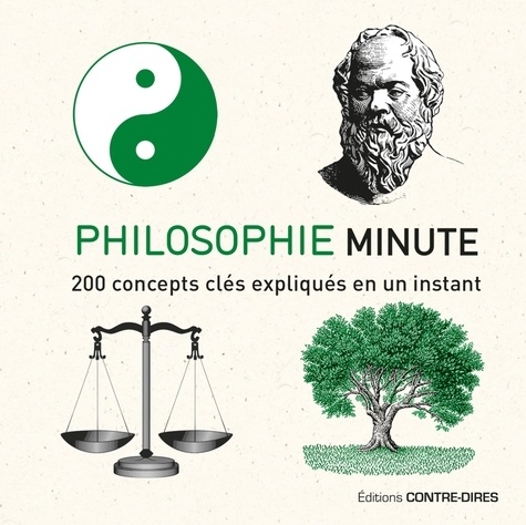 Philosophie minute. 200 concepts clés expliqués en un instant