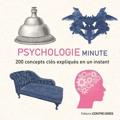 Psychologie minute. 200 concepts clés expliqués en un instant