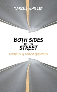 Both Sides of the Street: Choices &amp; Consequences