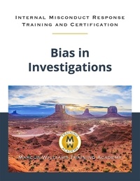 Marcus Williams - Bias in Investigations - Internal Misconduct Response Training.