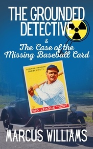  Marcus Williams - The Case of the Missing Baseball Card - The Grounded Detective, #1.