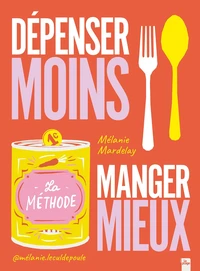 Dépenser moins, manger mieux