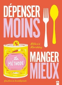 Dépenser moins  Manger mieux
