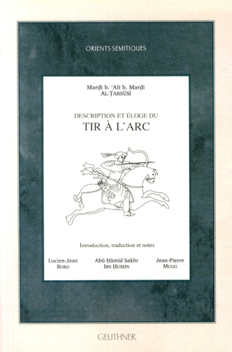 Mardi ibn Ali ibn Mardi Al-Tarsusi - Description et éloge du tir à l'arc.