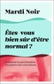  Mardi Noir - Etes-vous bien sur d'être normal ? - Comment la psychanalyse m'a guérie des conventions.