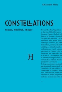 MARE ALEXANDRE - Constellations - Textes, matières, images.