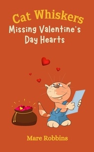  Mare Robbins - Cat Whiskers: Missing Valentine’s Day Hearts - Cat Whiskers, #2.