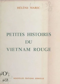 Petites histoires du Vietnam rouge