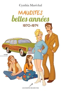 Maudites belles annees 1970-1974