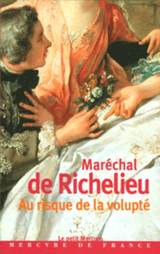 Marechal de Richelieu - Au risque de la volupté.