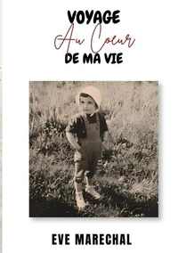 Voyage au coeur de ma vie