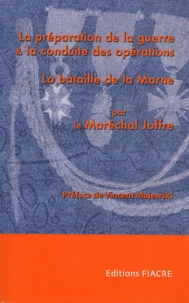 La préparation de la guerre & la conduite des opérations (1914-1915) suivi de La bataille de la Marne