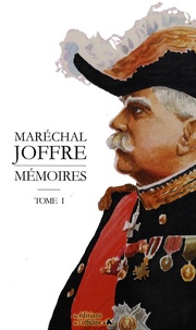 Maréchal Joffre - Mémoires 1910-1917 - Tome 1.
