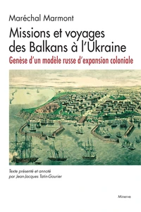 Missions et voyages des Balkans à l'Ukraine