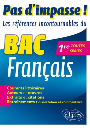 Pas d'impasse !. Les références incontournables du bac de français premières toutes séries