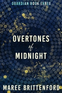  Maree Brittenford - Overtones of Midnight - Guardian, #3.