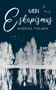 Mareike Palmer - Mein Eskapismus.