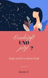 Erschöpft und jetzt?