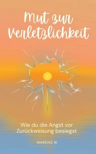 Mut zur Verletzlichkeit