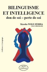 Mareike Wolf-Fédida - Bilinguisme et intelligence - Don de soi, perte de soi.