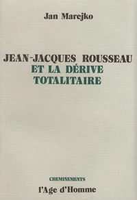 Jean-Jacques Rousseau et la dérive totalitaire