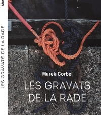 Marek Corbel - Les gravats de la rade.
