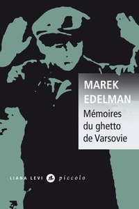 Marek Edelman - Mémoires du ghetto de Varsovie.