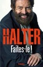 Marek Halter - Faites-le! - Une mémoire engagée.