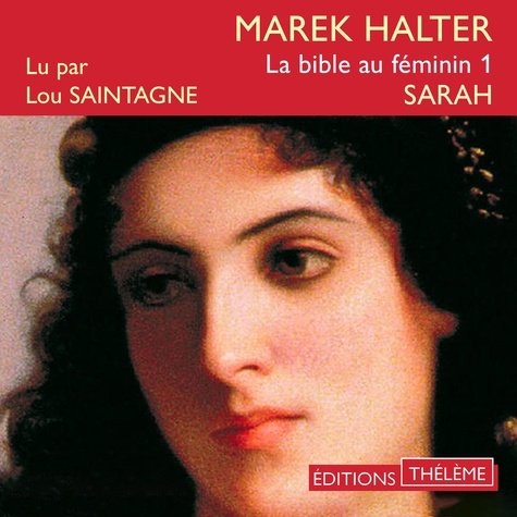 Marek Halter et Lou Saintagne - La bible au féminin (Tome 1) – Sarah.