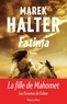 Marek Halter - Les femmes de l'islam Tome 2 : Fatima.