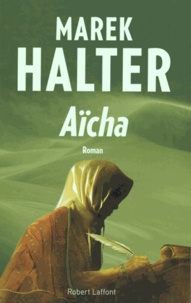 Marek Halter - Les femmes de l'islam Tome 3 : Aïcha.