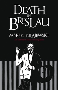 Marek Krajewski et Danusia Stok - Death in Breslau - An Eberhard Mock Investigation.