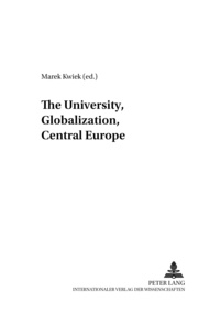 Marek Kwiek - The University, Globalization, Central Europe.