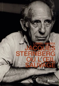 Jacques Sternberg ou l'oeil sauvage