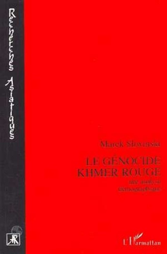 Marek Sliwinski - Le Génocide Khmer rouge : une analyse démographique.