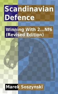  Marek Soszynski - Scandinavian Defence: Winning With 2...Nf6 (Revised Edition).